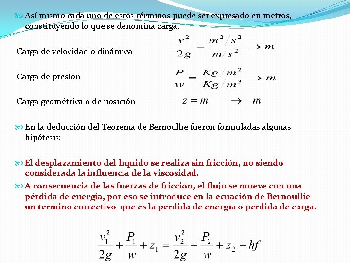  Así mismo cada uno de estos términos puede ser expresado en metros, constituyendo