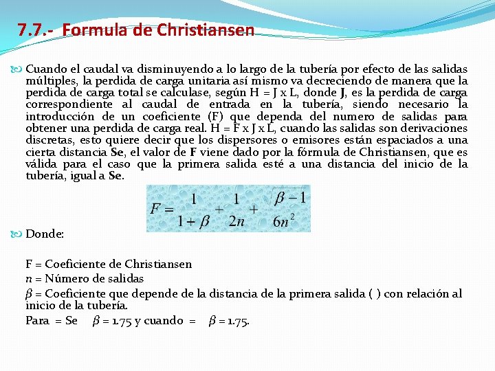 7. 7. - Formula de Christiansen Cuando el caudal va disminuyendo a lo largo