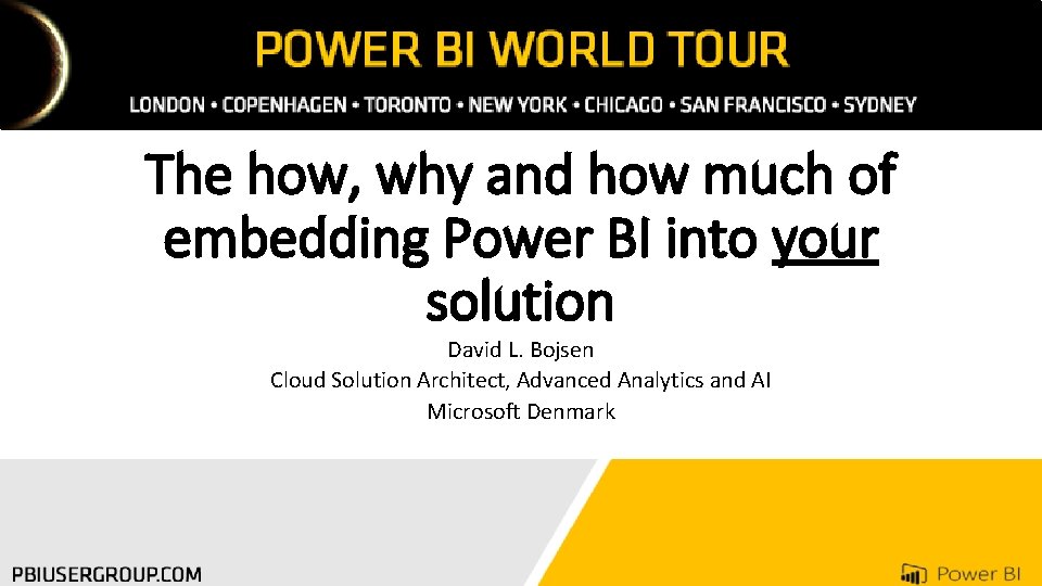 The how, why and how much of embedding Power BI into your solution David