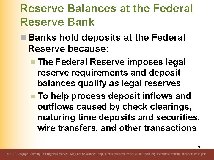 Reserve Balances at the Federal Reserve Bank n Banks hold deposits at the Federal