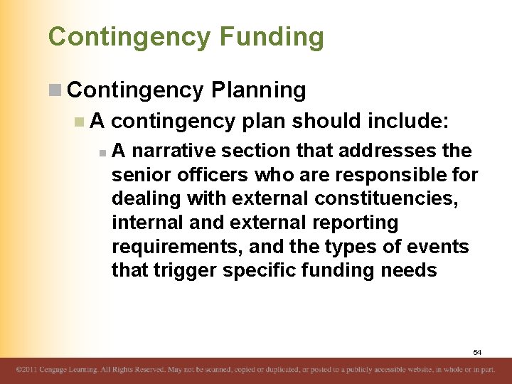 Contingency Funding n Contingency Planning n A contingency plan should include: n A narrative