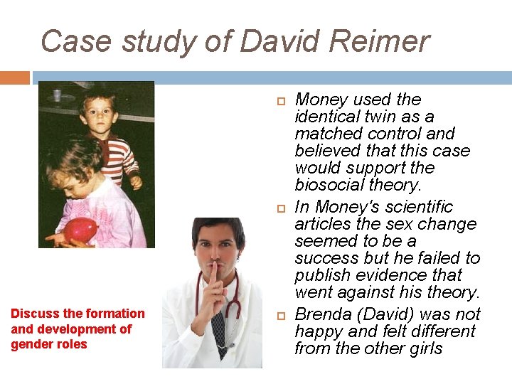 Case study of David Reimer Discuss the formation and development of gender roles Money