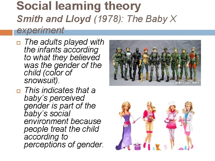 Social learning theory Smith and Lloyd (1978): The Baby X experiment The adults played