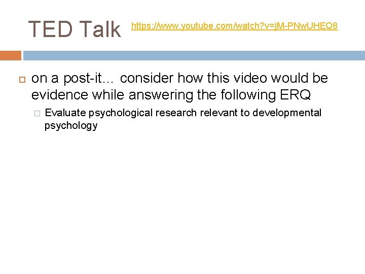 TED Talk https: //www. youtube. com/watch? v=j. M-PNw. UHEQ 8 on a post-it… consider