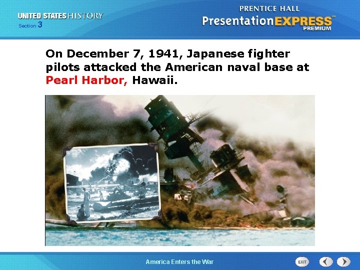 Section 3 On December 7, 1941, Japanese fighter pilots attacked the American naval base