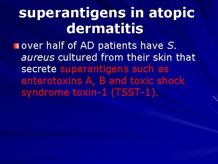 superantigens in atopic dermatitis over half of AD patients have S. aureus cultured from