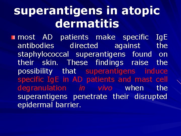 superantigens in atopic dermatitis most AD patients make specific Ig. E antibodies directed against
