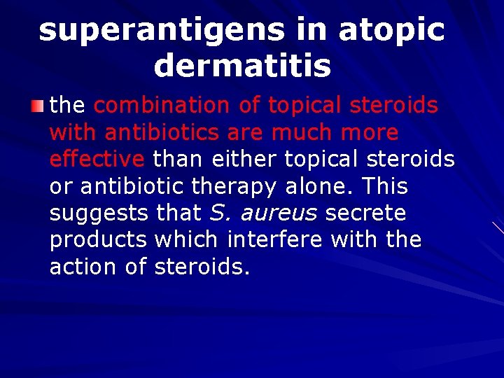 superantigens in atopic dermatitis the combination of topical steroids with antibiotics are much more