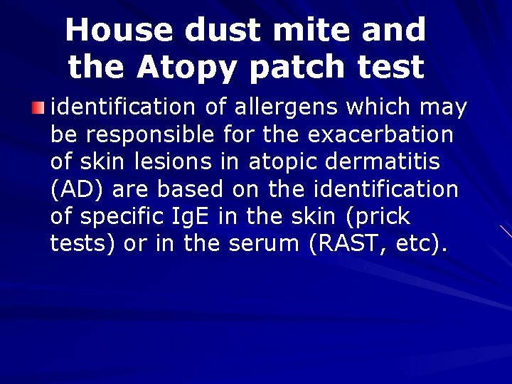 House dust mite and the Atopy patch test identification of allergens which may be