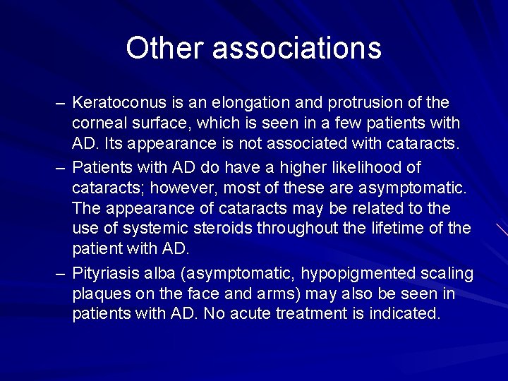 Other associations – Keratoconus is an elongation and protrusion of the corneal surface, which