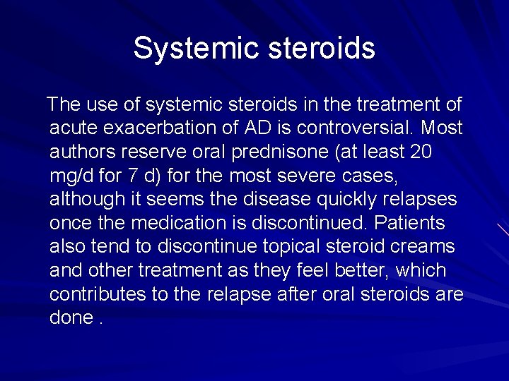 Systemic steroids The use of systemic steroids in the treatment of acute exacerbation of