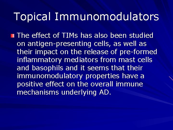 Topical Immunomodulators The effect of TIMs has also been studied on antigen-presenting cells, as