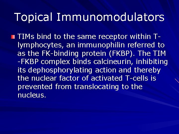Topical Immunomodulators TIMs bind to the same receptor within Tlymphocytes, an immunophilin referred to