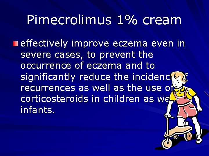 Pimecrolimus 1% cream effectively improve eczema even in severe cases, to prevent the occurrence