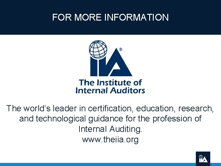 FOR MORE INFORMATION The world’s leader in certification, education, research, and technological guidance for