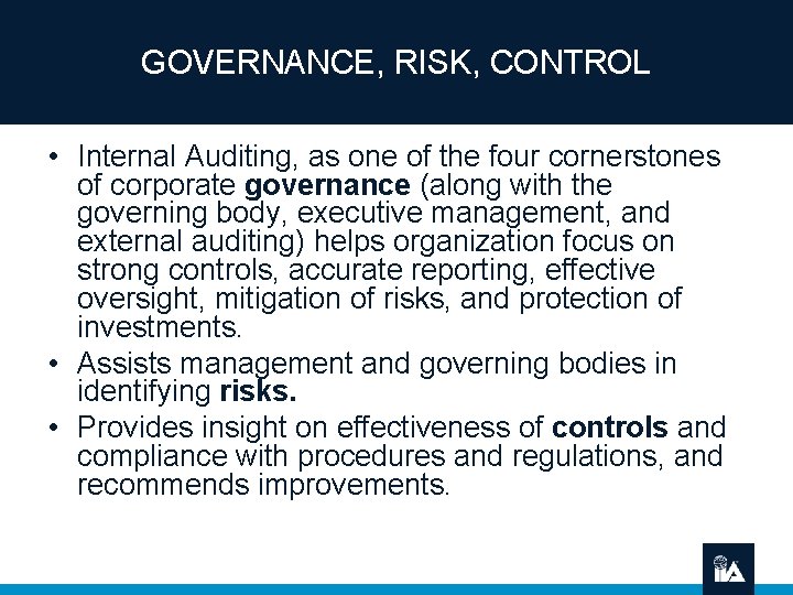 GOVERNANCE, RISK, CONTROL • Internal Auditing, as one of the four cornerstones of corporate