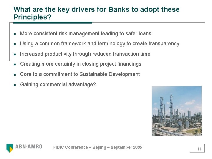 What are the key drivers for Banks to adopt these Principles? n More consistent