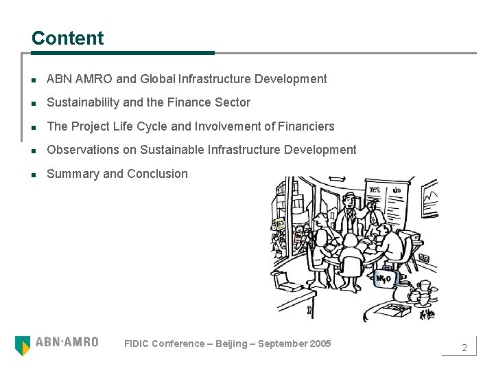 Content n ABN AMRO and Global Infrastructure Development n Sustainability and the Finance Sector