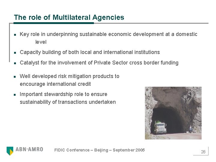 The role of Multilateral Agencies n Key role in underpinning sustainable economic development at
