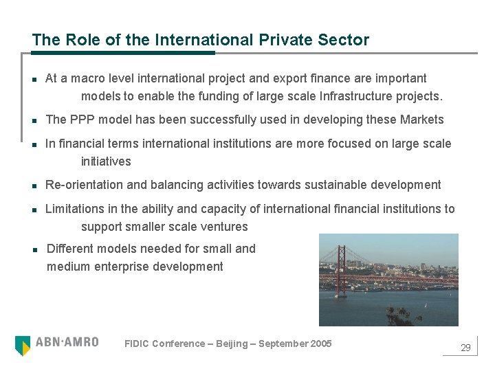 The Role of the International Private Sector n n n At a macro level