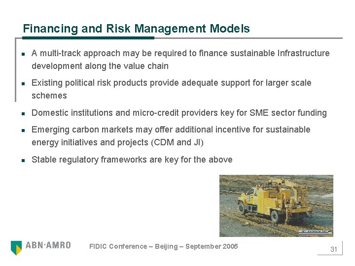 Financing and Risk Management Models n n n A multi-track approach may be required