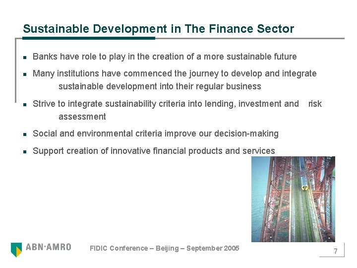 Sustainable Development in The Finance Sector n n n Banks have role to play