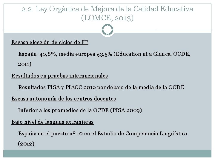 2. 2. Ley Orgánica de Mejora de la Calidad Educativa (LOMCE, 2013) Escasa elección