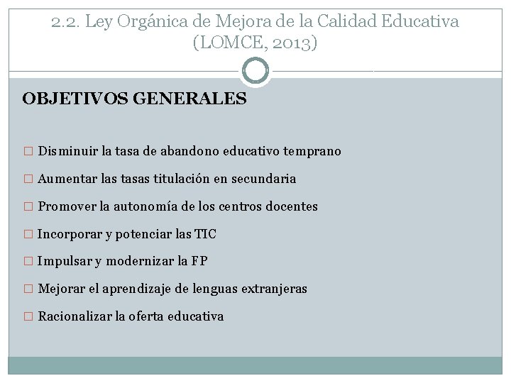 2. 2. Ley Orgánica de Mejora de la Calidad Educativa (LOMCE, 2013) OBJETIVOS GENERALES