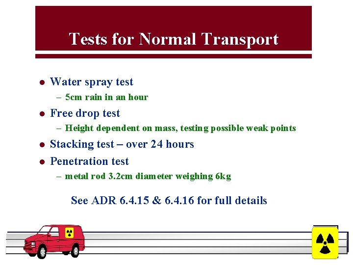 Tests for Normal Transport l Water spray test – 5 cm rain in an