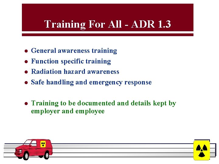 Training For All - ADR 1. 3 l l l General awareness training Function