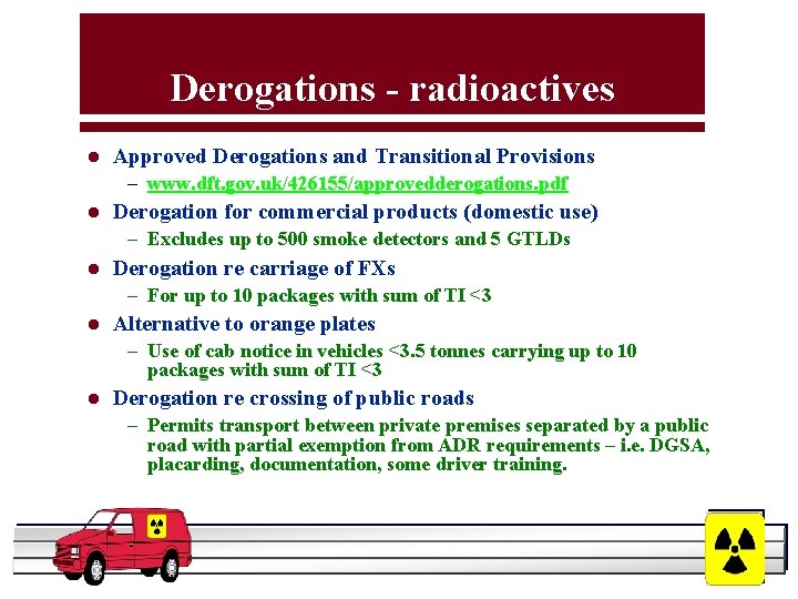 Derogations - radioactives l Approved Derogations and Transitional Provisions – www. dft. gov. uk/426155/approvedderogations.