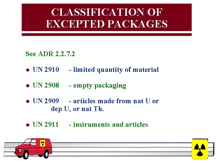 CLASSIFICATION OF EXCEPTED PACKAGES See ADR 2. 2. 7. 2 l UN 2910 -