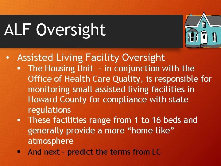 ALF Oversight • Assisted Living Facility Oversight § The Housing Unit - in conjunction