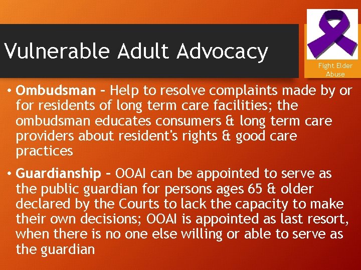 Vulnerable Adult Advocacy Fight Elder Abuse • Ombudsman – Help to resolve complaints made