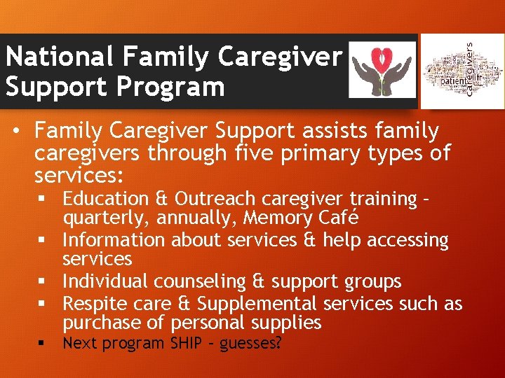 National Family Caregiver Support Program • Family Caregiver Support assists family caregivers through five