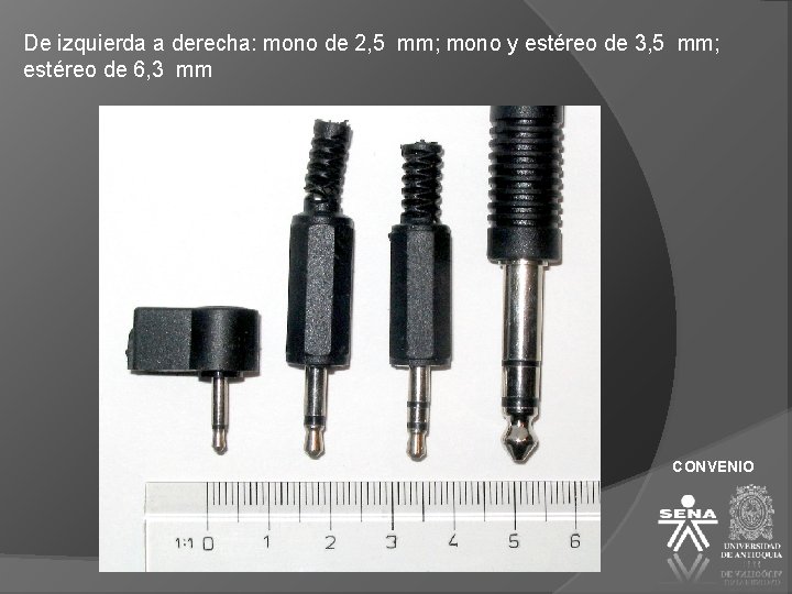 De izquierda a derecha: mono de 2, 5 mm; mono y estéreo de 3,