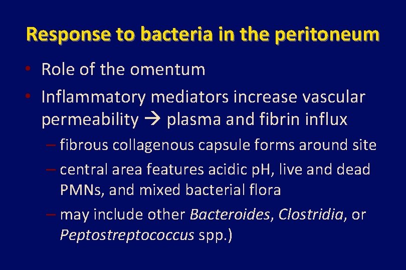 Response to bacteria in the peritoneum • Role of the omentum • Inflammatory mediators