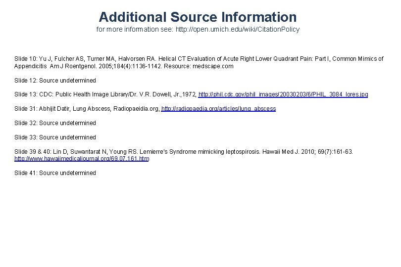 Additional Source Information for more information see: http: //open. umich. edu/wiki/Citation. Policy Slide 10: