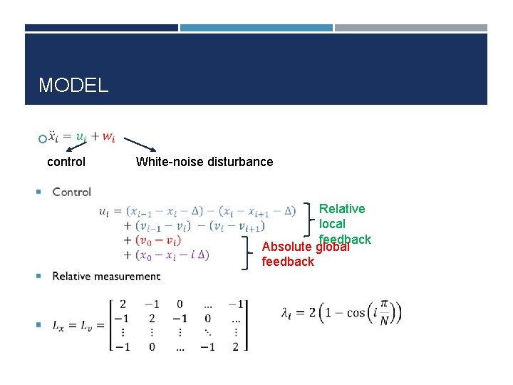 MODEL control White-noise disturbance Relative local feedback Absolute global feedback 