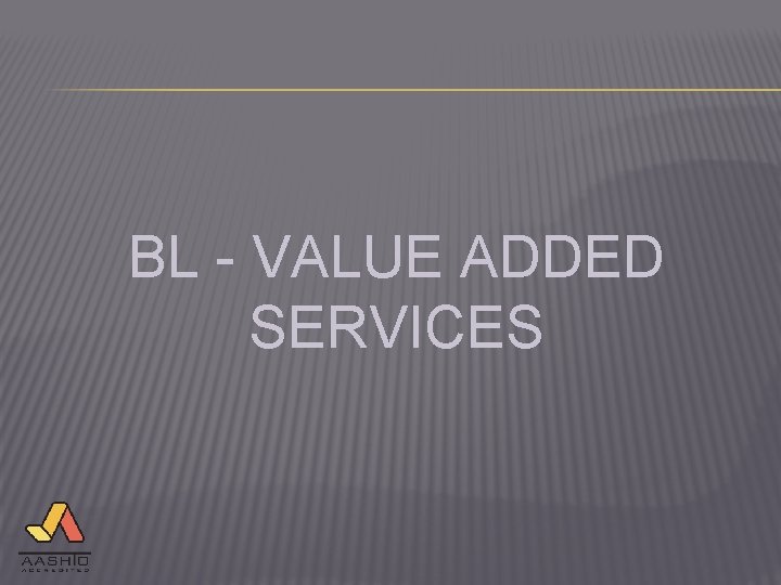 BL - VALUE ADDED SERVICES 