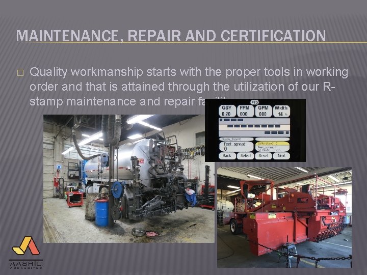 MAINTENANCE, REPAIR AND CERTIFICATION � Quality workmanship starts with the proper tools in working