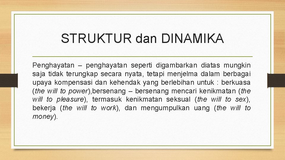 STRUKTUR dan DINAMIKA Penghayatan – penghayatan seperti digambarkan diatas mungkin saja tidak terungkap secara