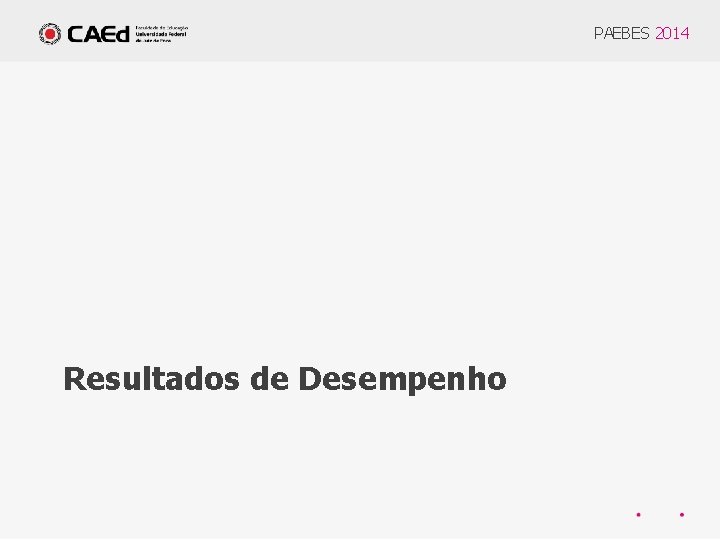 PAEBES 2014 Resultados de Desempenho 