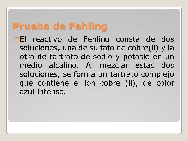 Prueba de Fehling �El reactivo de Fehling consta de dos soluciones, una de sulfato