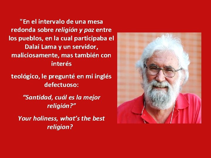 "En el intervalo de una mesa redonda sobre religión y paz entre los pueblos,