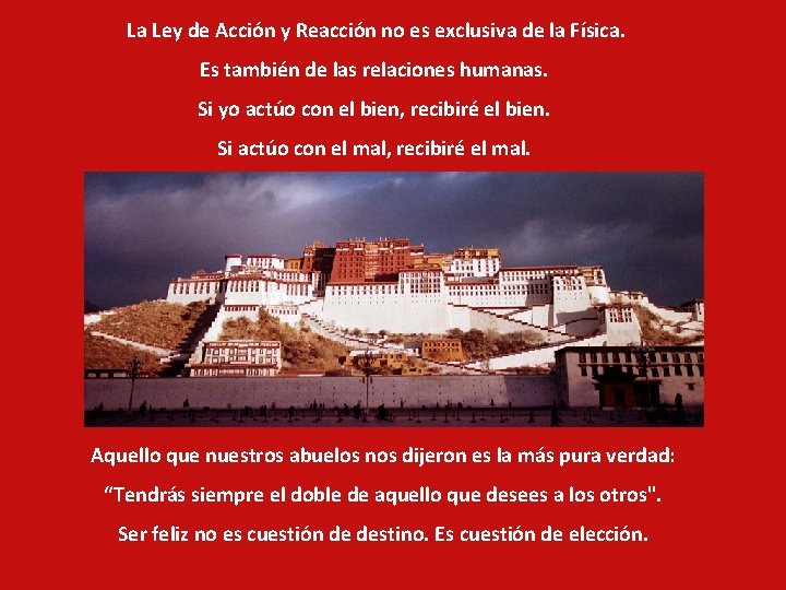 La Ley de Acción y Reacción no es exclusiva de la Física. Es también