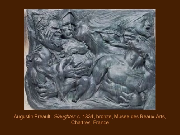 Augustin Preault, Slaughter, c. 1834, bronze, Musee des Beaux-Arts, Chartres, France 