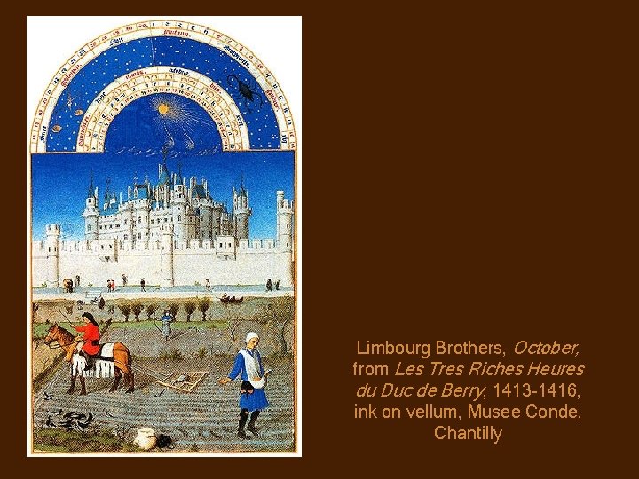 Limbourg Brothers, October, from Les Tres Riches Heures du Duc de Berry, 1413 -1416,