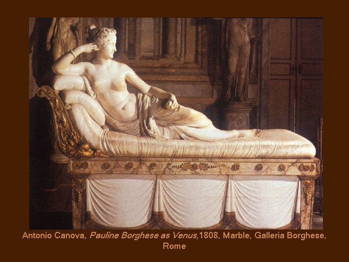 Antonio Canova, Pauline Borghese as Venus, 1808, Marble, Galleria Borghese, Rome 