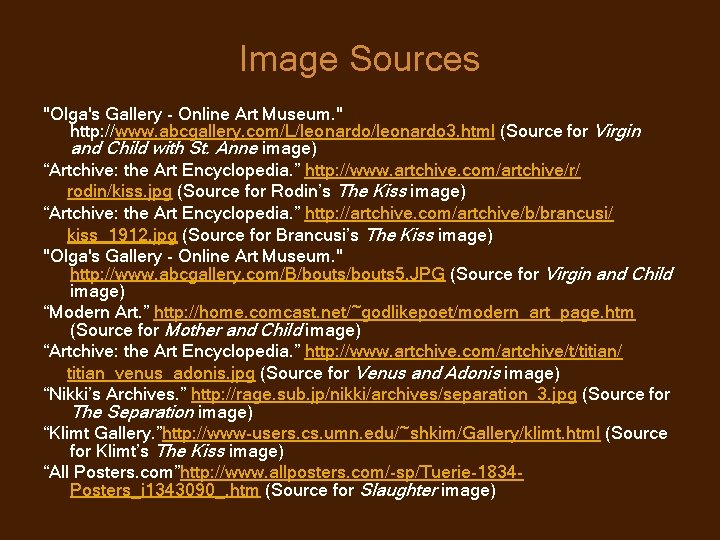 Image Sources "Olga's Gallery - Online Art Museum. " http: //www. abcgallery. com/L/leonardo 3.